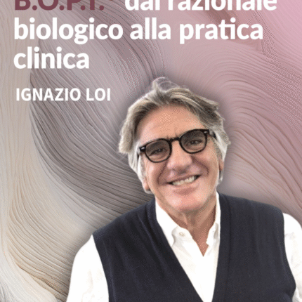 B.O.P.T.® dal razionale biologico alla pratica clinica