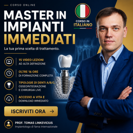 Concetti Zero Bone Loss e Impianti Immediati – Masterclass Completa di Implantologia Immediata | Tomas Linkevicius