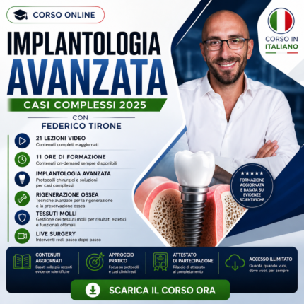 Implantologia Avanzata per il Trattamento dei Casi Complessi 2025 – Masterclass Completa di Chirurgia Implantare | Federico Tirone