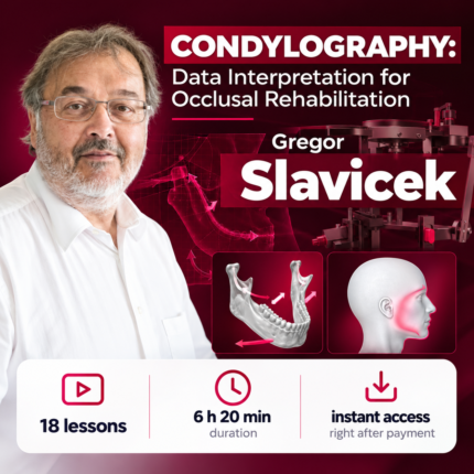 Condylography: Data Interpretation for Occlusal Rehabilitation – Gregor Slavicek